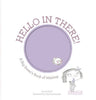 New baby, Hello In There, a Big Sister's Book of Waiting