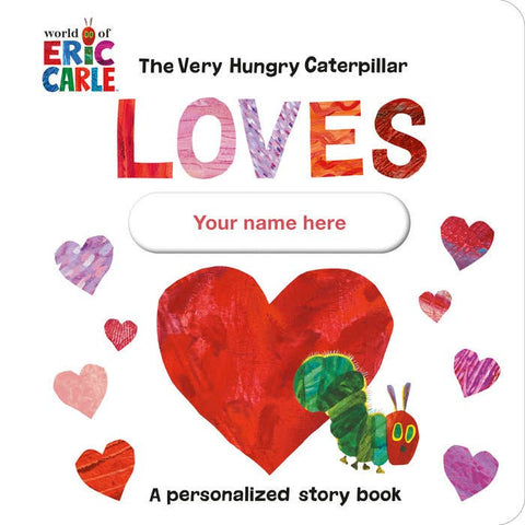 Book - Customizable Name, Very Hungry Caterpillar Loves [your Name Here]!