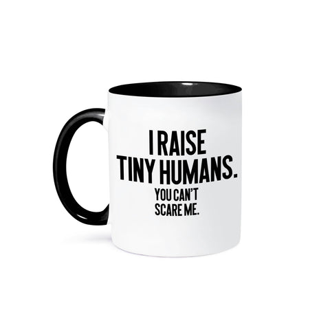 Ceramic Humor Mugs - 15 oz Black/White Mug, I Raise Tiny Humans