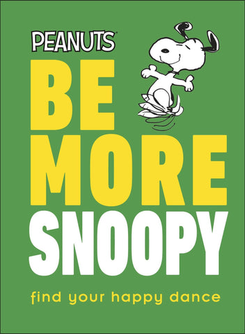 Be More Snoopy, Find your Happy Dance Book