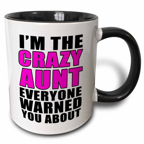 Ceramic Humor Mugs - 11oz Two-Tone Black Mug Im The Crazy Aunt Everyone Warned You About