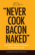 Daily Inspiration Book: Never Cook Bacon Naked