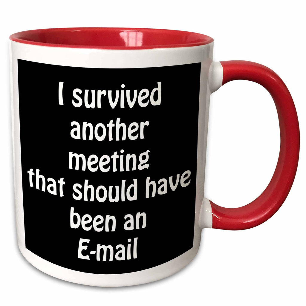 Ceramic Humor Mugs - 11oz Two-Tone Red/Black Mug, I Survived Another Meeting That Should Have Been An Email