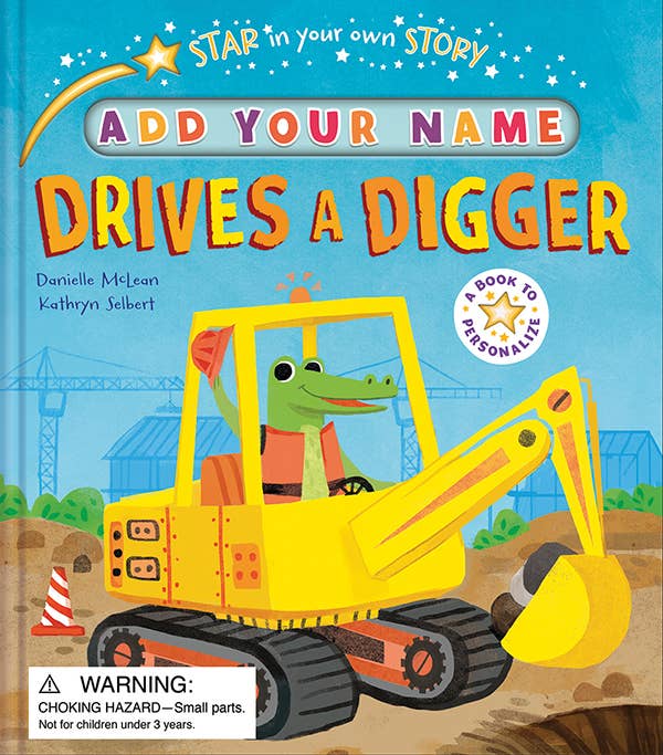 Star in Your Own Story Drives a Digger personalized hardcover book cover with a yellow digger
