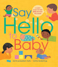 Say Hello to Baby hardcover book cover, a handy guide for big brothers and sisters