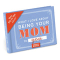 What I Love About Being Your Mom fill-in keepsake book, front cover