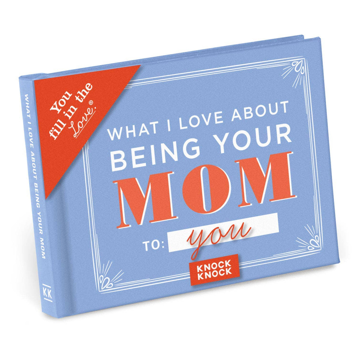 What I Love About Being Your Mom fill-in keepsake book, front cover