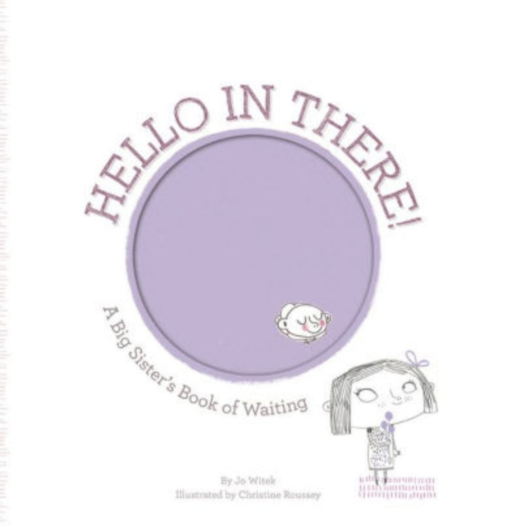 New baby, Hello In There, a Big Sister's Book of Waiting