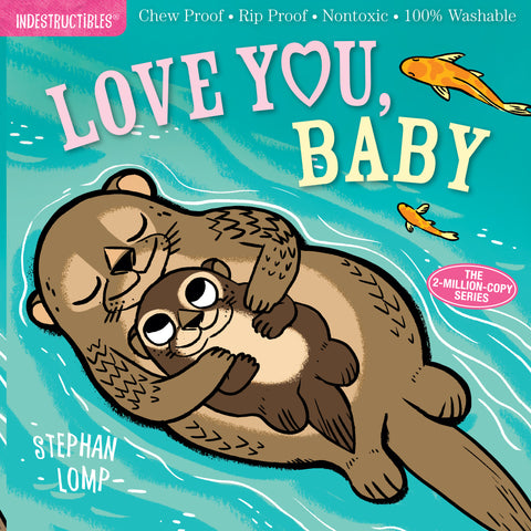 Book - Indestructibles, Chew-Proof, Washable Book - Love You, Baby