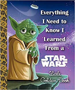 Star wars children's book, everything I need to know, I learned from Star Wars