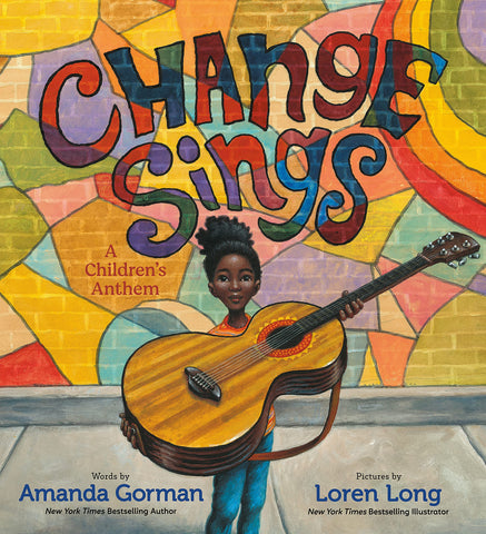 Change Sings: A Children's Anthem - Amanda Gorman