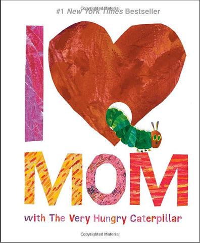 Board Book, I Love Mom With The Very Hungry Caterpillar, Eric Carle