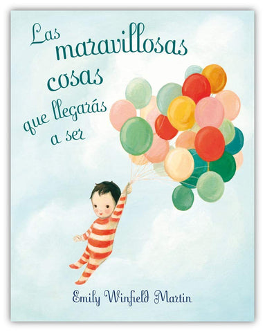 Book - Las Maravillosas Cosas Que Llegaras a Ser, Spanish Edition
