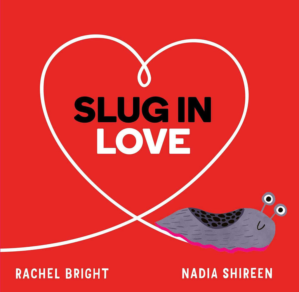 Slug in Love Picture Book, by Rachel Bright 