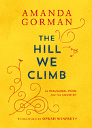 The Hill We Climb, an Inaugural Poem for the Country - Amanda Gorman