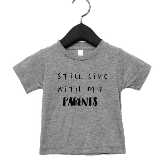 Still Live With My Parents toddler tee, grey, front view